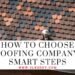 How To Choose Roofing Company: Smart Steps - slbuddy.com